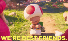 mario movie toad were best friends best friends we are best friends