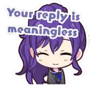 a girl with purple hair is smiling with the words your reply is meaningless above her