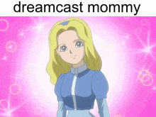 a picture of a girl with blonde hair and the words dreamcast mommy above her