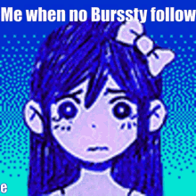 Me When No Burssty Follow GIF - Me When No Burssty Follow GIFs