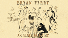 a poster for bryan ferry 's album titled as time goes by
