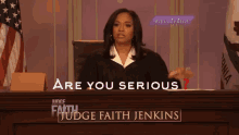 Judge Faith Are You Serious GIF - Judge Faith Are You Serious Are You Kidding GIFs
