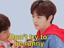 Kpop Dont Try To Be Funny GIF - Kpop Dont Try To Be Funny GIFs