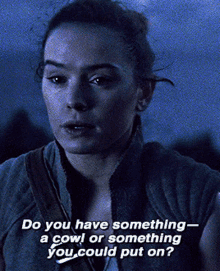 Rey Cowl Do You Have A Cowl GIF - Rey Cowl Do You Have A Cowl GIFs