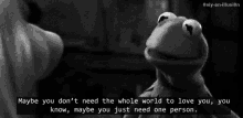 Maybe You Don'T Need The Whole World To Love You - The Muppets GIF - Romance GIFs
