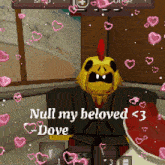 a picture of a chicken with the words null my beloved < 3 dove