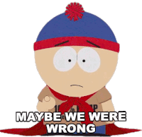 Maybe We Were Wrong Stan Sticker - Maybe We Were Wrong Stan South Park Stickers