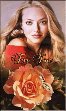 a woman with a rose and the words for you