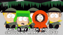 This Is My Faith And You Shouldnt Make Fun Of It Kyle Broflovski GIF - This Is My Faith And You Shouldnt Make Fun Of It Kyle Broflovski Kenny Mccormick GIFs
