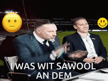 two men are sitting in front of a smiley face with the words i was wit sawool an dem