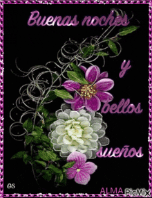 a picture of flowers with the words buenas noches y bellos suenos on it