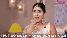 I Put So Much Makeup On My Face Shivangi Joshi GIF