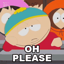 Oh Please Eric Cartman GIF - Oh Please Eric Cartman South Park GIFs