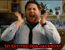 a man in a tie is screaming with the words so excited for jackbox below him