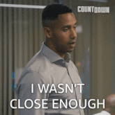 a man says i wasn 't close enough in a countdown advertisement