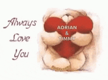 a teddy bear is holding a heart with the words always love you written on it .