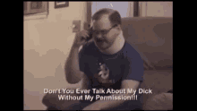 Tourettes Guy Dont You Ever Talk About My Dick GIF - Tourettes Guy Dont You Ever Talk About My Dick Without My Permission GIFs