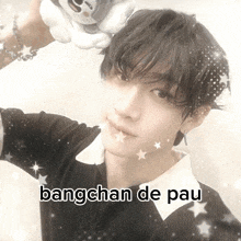 a picture of a person with the words bangchan de pau written on it