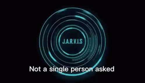 Jarvis Who GIF - Jarvis Who Asked - Discover & Share GIFs