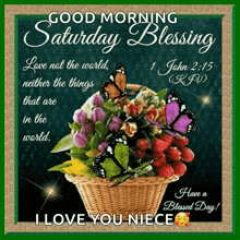 a good morning saturday blessing with a basket of flowers and butterflies .
