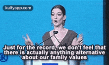 Talcanjust For The Record, We Don'T Feel Thatthere Is Actually Anything Alternativeabout Our Family Values.Gif GIF - Talcanjust For The Record We Don'T Feel Thatthere Is Actually Anything Alternativeabout Our Family Values Anouk Aimée GIFs