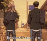 two people standing on a street with the words hello weslife and frens written below them