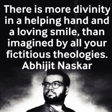 a black and white photo of a man with glasses and a quote by abhijit naskar