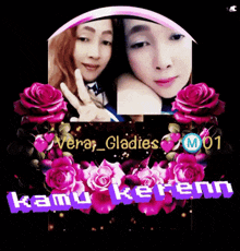a picture of two women with roses and the words kamu keren