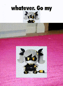 a picture of a stuffed animal with the words whatever go my on it
