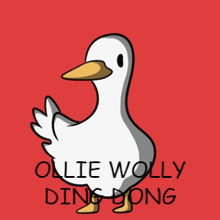a picture of a duck with the words ollie wolly ding dong