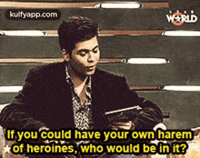 Warldif You'Could Have Your Own Haremof Heroines, Who Would Be In It?.Gif GIF - Warldif You'Could Have Your Own Haremof Heroines Who Would Be In It? Karan Johar GIFs