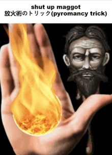 a close up of a hand holding a fireball with the words shut up maggot on the bottom