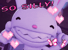 a purple bunny is surrounded by pink hearts and the words " so silly "