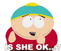 Is She Ok Eric Cartman Sticker - Is She Ok Eric Cartman South Park Stickers