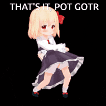 a picture of a little girl with the words that 's it pot gotr