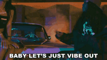 Baby Lets Just Vibe Out 64 GIF - Baby Lets Just Vibe Out 64 Kaash Paige GIFs