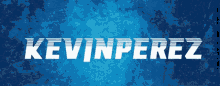 a blue background with the name kevin perez in white letters