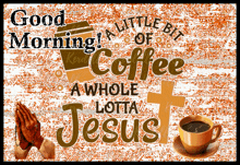 a little bit of coffee a whole lotta jesus
