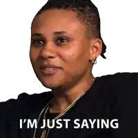 a sticker of a woman with the words i 'm just saying on it