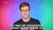 You May Be Wondering What Point There Is You Might Be Thinking What The Point Is GIF - You May Be Wondering What Point There Is You Might Be Thinking What The Point Is Might Be Questioning What The Point Is GIFs