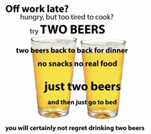 a poster that says off work late try two beers