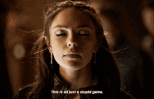 Hope Mikaelson This Is All Just A Stupid Game GIF - Hope Mikaelson This Is All Just A Stupid Game Hope4x15 GIFs