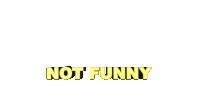 Not Funny Boring Sticker - Not Funny Boring Serious Stickers