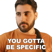 You Gotta Be Specific Rudy Ayoub Sticker - You Gotta Be Specific Rudy Ayoub You Need To Be Precise Stickers