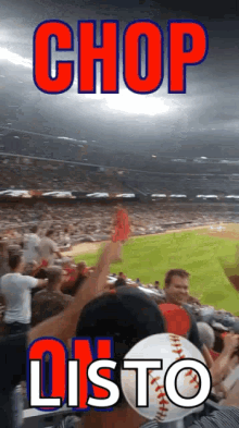 a picture of a baseball stadium with the words chop on listo on the bottom