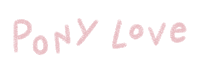 the word pony love is written in pink letters