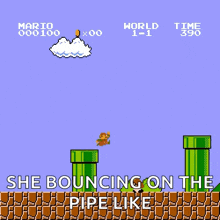 a video game screen shows mario bouncing on pipes and the words she bouncing on the pipe like