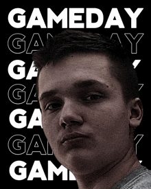 a black and white photo of a man with the words gameday written on it