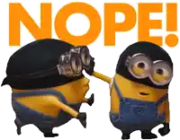 a couple of minions standing next to each other with the word nope written above them