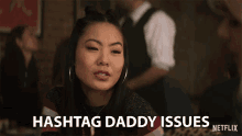 Hashtag Daddy Issues Daddy Problems GIF - Hashtag Daddy Issues Daddy Problems The Struggle GIFs